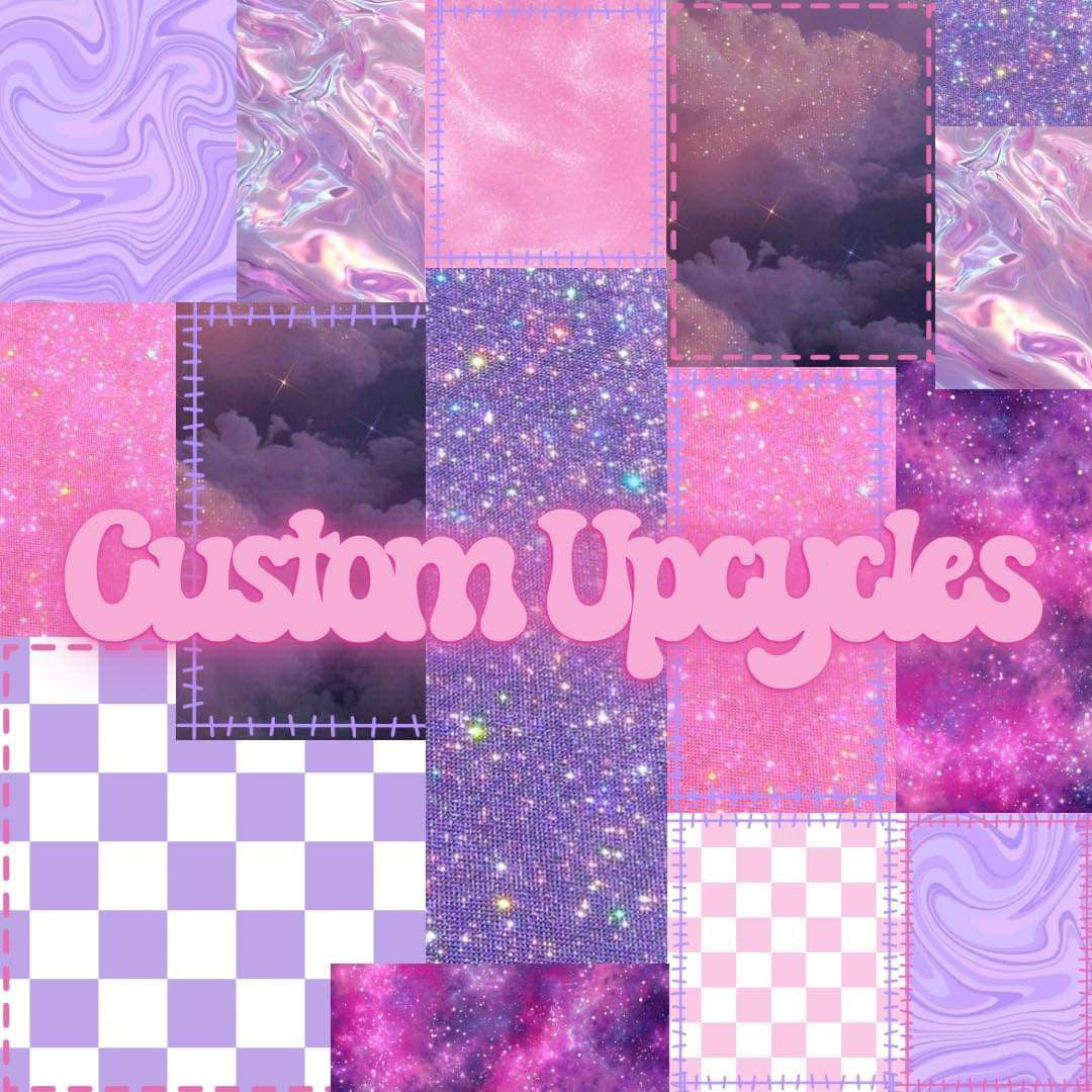 Custom upcycles