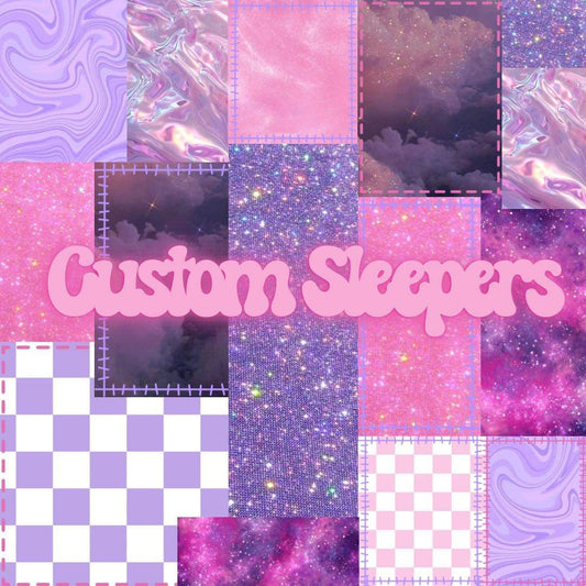 Custom sleepers